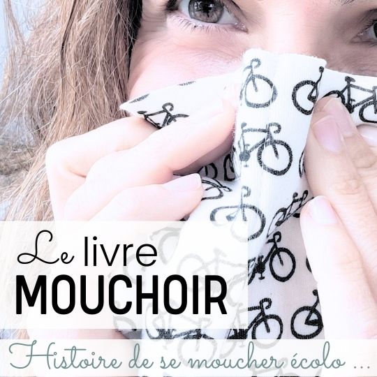 MOUCHOIR 2COLOGIQUE R2UTILISABLE LAVABLE COTON BIO hHANKYBOOK sans-bpa.com